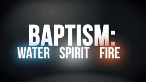 baptism water spirit fire