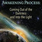 Awakening Process: Coming out of the Darkness and into the Light
